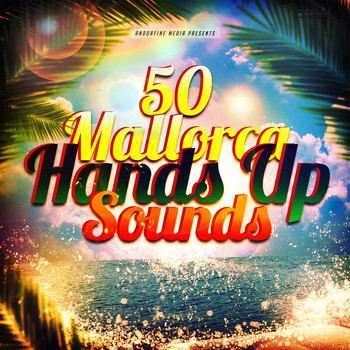 Various Artists - 50 Mallorca Hands Up Sounds