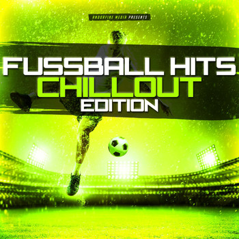 Various Artists - Fussball Hits - Chillout Edition