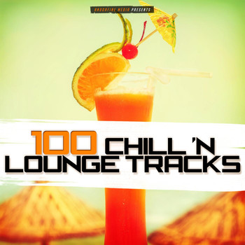 Various Artists - 100 Chill 'n Lounge Tracks