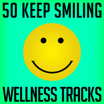 Various Artists - 50 Keep Smiling Wellness Tracks