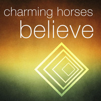 Charming Horses - Believe