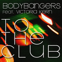 Bodybangers - To the Club