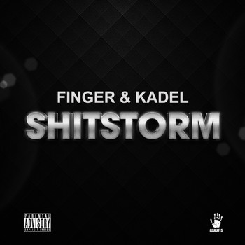Finger & Kadel - Shitstorm (Explicit)