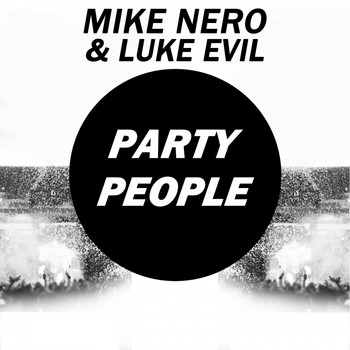 Mike Nero & Luke Evil - Party People
