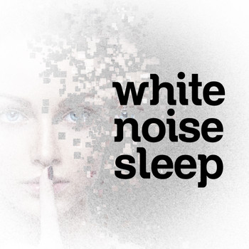 White Noise Research - White Noise - Sleep