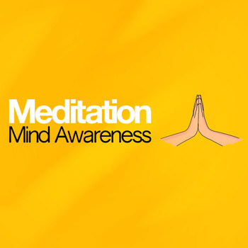Meditation - Meditation Mind Awareness