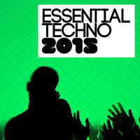 Minimal Techno & Techno - Essential Techno 2015