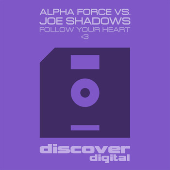 Alpha Force & Joe Shadows - Follow Your Heart Follow Your Heart (Alpha Force vs Joe Shadows)