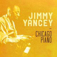 Jimmy Yancey - Chicago Piano