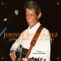 Johnny Rodriguez - Some of Mine, Some of Theirs