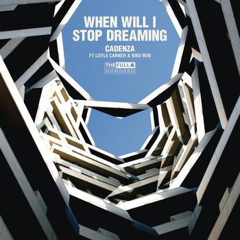 Cadenza feat. Loyle Carner & Kiko Bun - When Will I Stop Dreaming