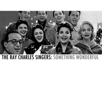Ray Charles Singers - Something Wonderful