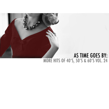 Various Artists - As Time Goes By: More Hits of 40's, 50's & 60's, Vol. 24