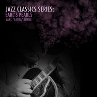 Earl "Fatha" Hines - Jazz Classics Series: Earl's Pearls