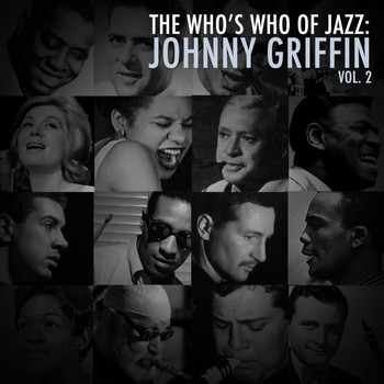 Johnny Griffin - A Who's Who of Jazz: Johnny Griffin, Vol. 2