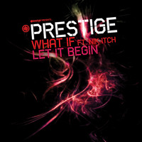 Prestige - What If / Let It Begin