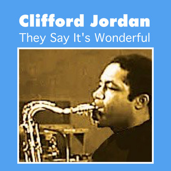 Clifford Jordan - They Say It's Wonderful