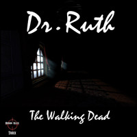 Dr. Ruth - The Walking Dead (DJ Jace Edit)