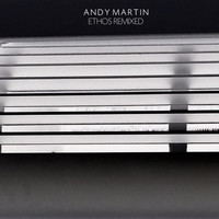 Andy Martin - Ethos Remixed