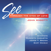 John Angotti - See Through the Eyes of Love