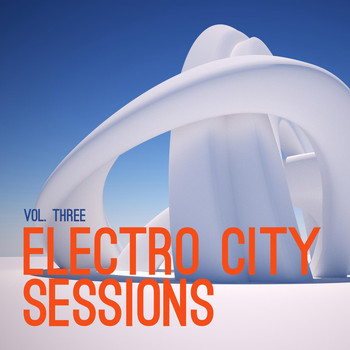 Various Artists - Electro City Sessions, Vol. 3 (Explicit)