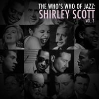 Shirley Scott - A Who's Who of Jazz: Shirley Scott, Vol. 3