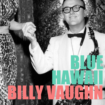 Billy Vaughn - Blue Hawaii