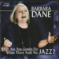Barbara Dane - What Are You Gonna Do When There Ain't No Jazz?