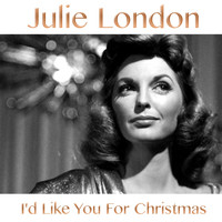 Julie London - I'd Like You for Christmas