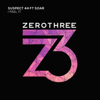 Suspect 44 featuring Soar - I Feel It