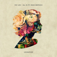 Pat Lok featuring Desiree Dawson - All In My Head