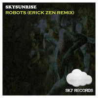Skysunrise - Robots (Erick Zen Remix)