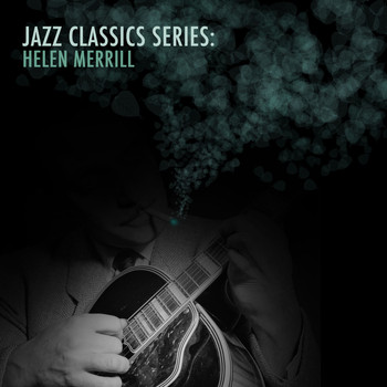 Helen Merrill - Jazz Classics Series: Helen Merrill