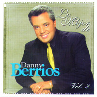 DANNY BERRIOS - Lo Mejor De Danny Berrios Vol. 2