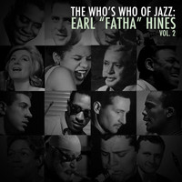 Earl "Fatha" Hines - A Who's Who of Jazz: Earl "Fatha" Hines, Vol. 2
