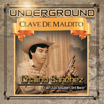Chalino Sanchez - Undeground Clave de Maldito