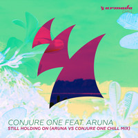 Conjure One Feat. Aruna - Still Holding On (Aruna vs Conjure One Chill Mix)
