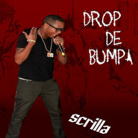 Scrilla - Drop De Bumpa