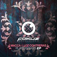 Macca & Loz Contreras - Players Ways EP