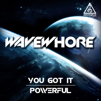 Wavewhore - You Got It / Powerful