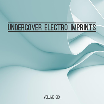 Various Artists - Undercover: Electro Imprints, Vol. 6 (Explicit)