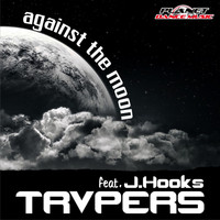 Trvpers Feat. J. Hooks - Against The Moon