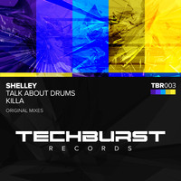 Shelley - Talk About Drums / Killa