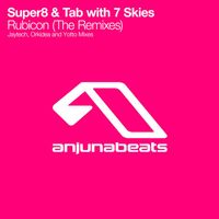 Super8 & Tab with 7 Skies - Rubicon (The Remixes)