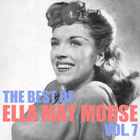 Ella Mae Morse - The Best of, Vol. 7