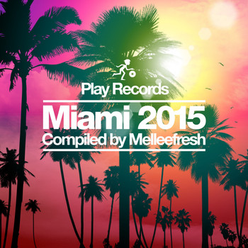 Various Artists - Play Records Miami 2015: Compiled by Melleefresh