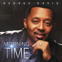 George Davis - Morning Time (Radio Version)