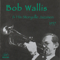 Bob Wallis - Bob Wallis and His Storyville Jazzmen 1957
