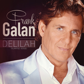 Frank Galan - Delilah (Vlaamse Versie)