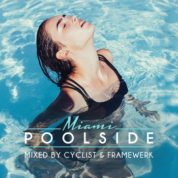 Cyclist & Framewerk - Poolside Miami 2015